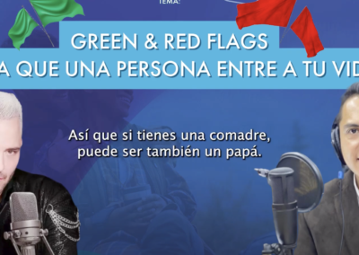 Green & red flags para que una persona entre a tu vida